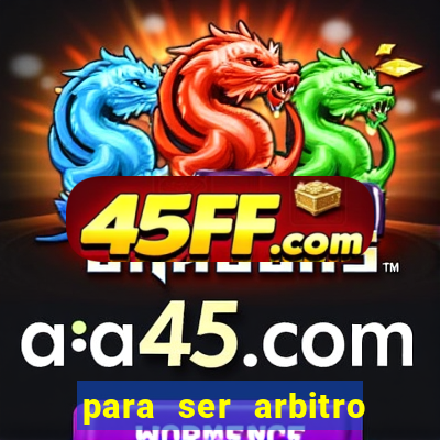 para ser arbitro de futebol
